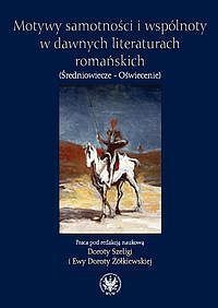 Motywy samotności i wspólnoty w dawnych literaturach romańskich (Średniowiecze - Oświecenie)