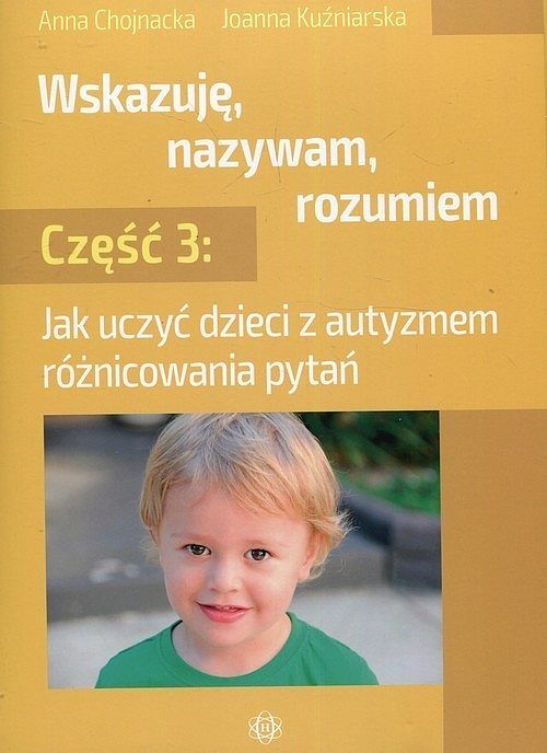 Wskazuję nazywam rozumiem. Część 3