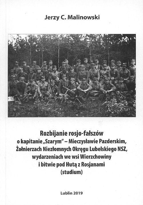 Rozbijanie rosjo-fałszów o kapitanie,,Szarym'' -Mieczysławie Pazderskim, Żołnierzach Niezłomnych