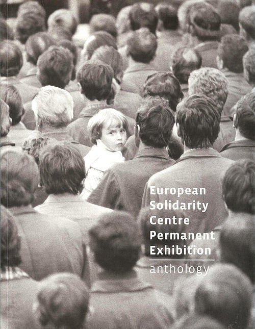 European Solidarity Centre. Permanent Exhibition. Anthology