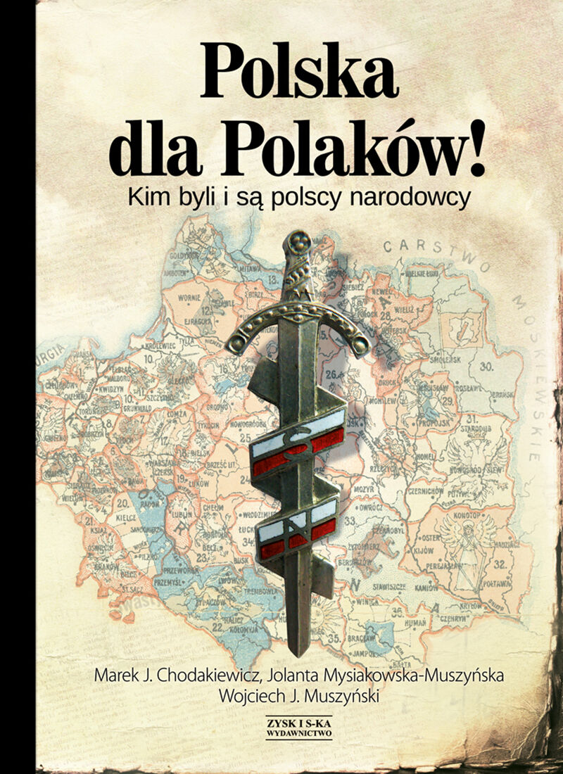 „Polska dla Polaków!” Kim byli i są polscy narodowcy