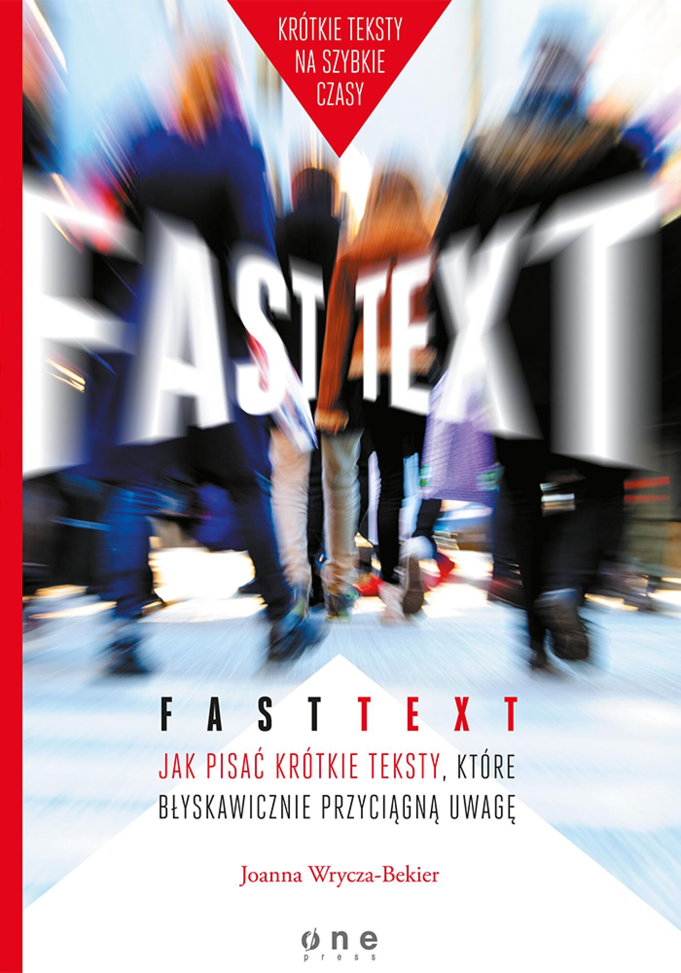 Fast text. Jak pisać krótkie teksty, które błyskawicznie przyciągną uwagę (audiobook MP3)