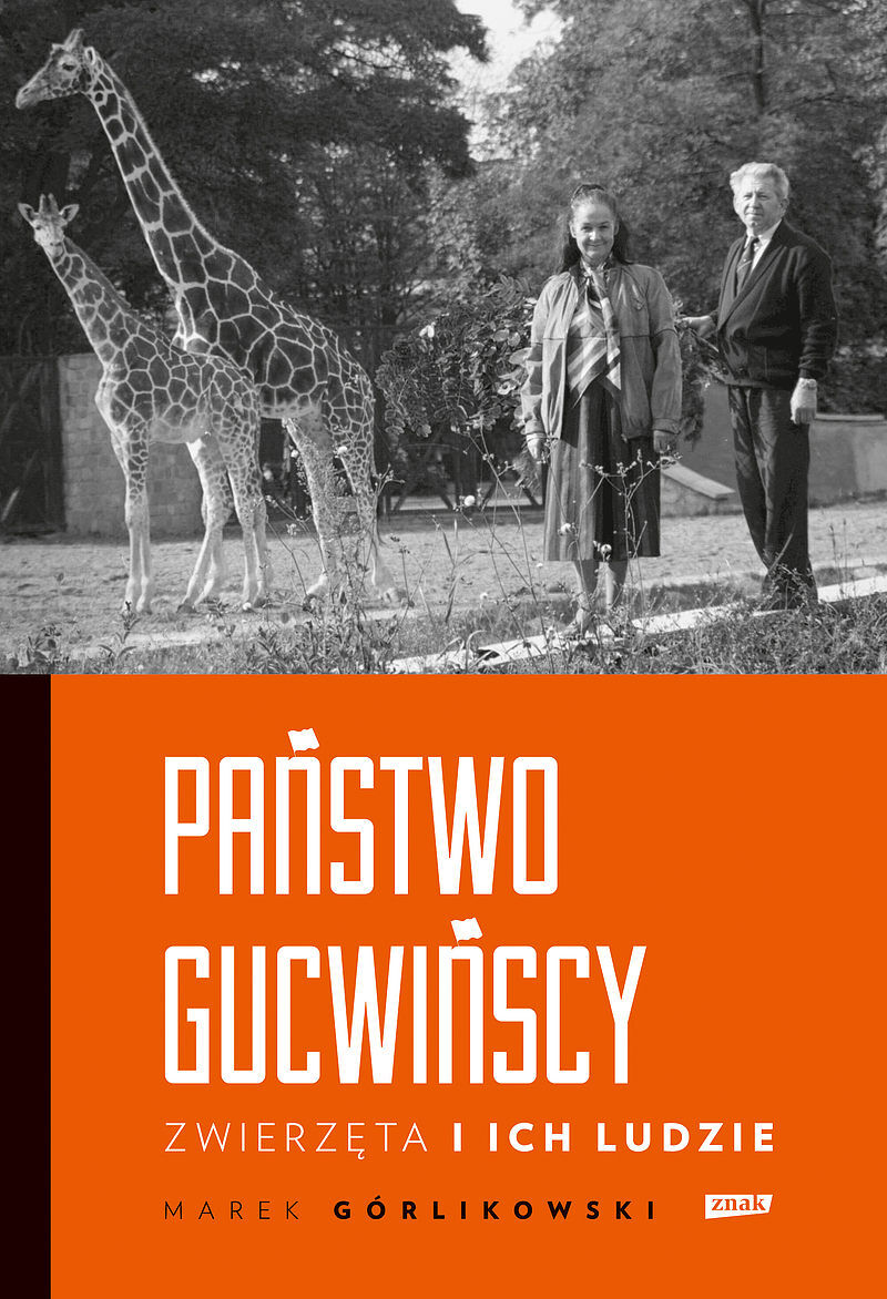 Państwo Gucwińscy. Zwierzęta i ich ludzie