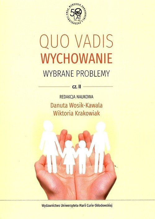 Quo vadis Wychowanie Wybrane problemy. Część II