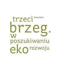 Trzeci brzeg. W poszukiwaniu ekorozwoju