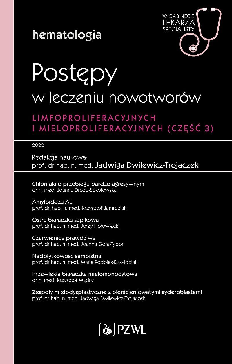 Hematologia. Postępy w leczeniu nowotworów limfoproliferacyjnych i mieloproliferacyjnych. 3 część