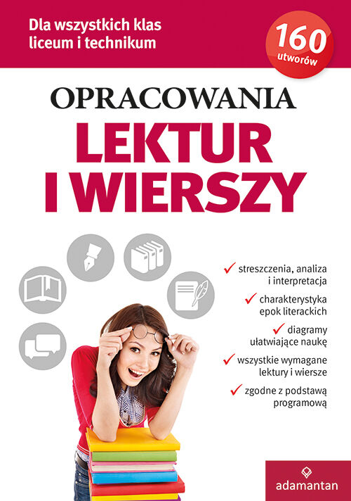 Opracowania lektur i wierszy. Dla wszystkich klas liceum i technikum