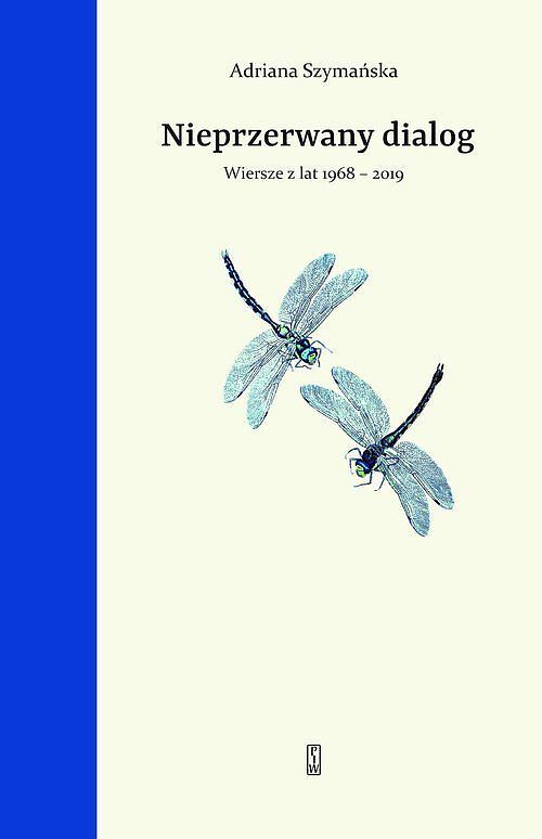 Nieprzerwany dialog Wybór wierszy z lat 1968-2019