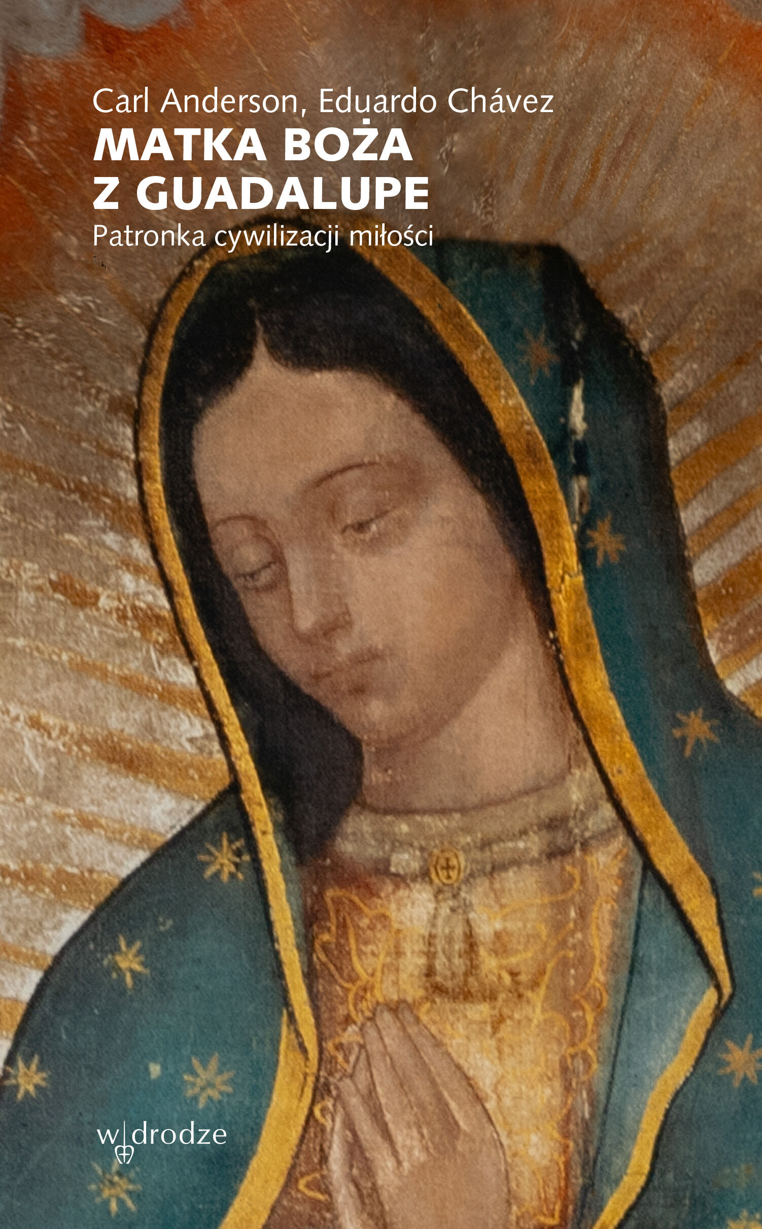 Matka Boża z Guadalupe. Patronka cywilizacji miłości (e-book)