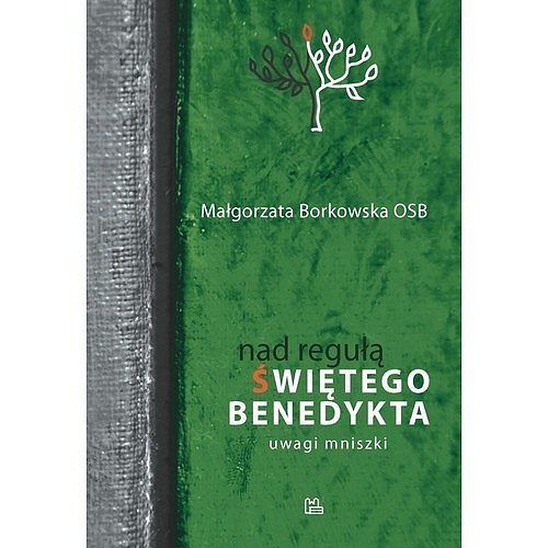 Nad Regułą św Benedykta Uwagi mniszki / Tyniec