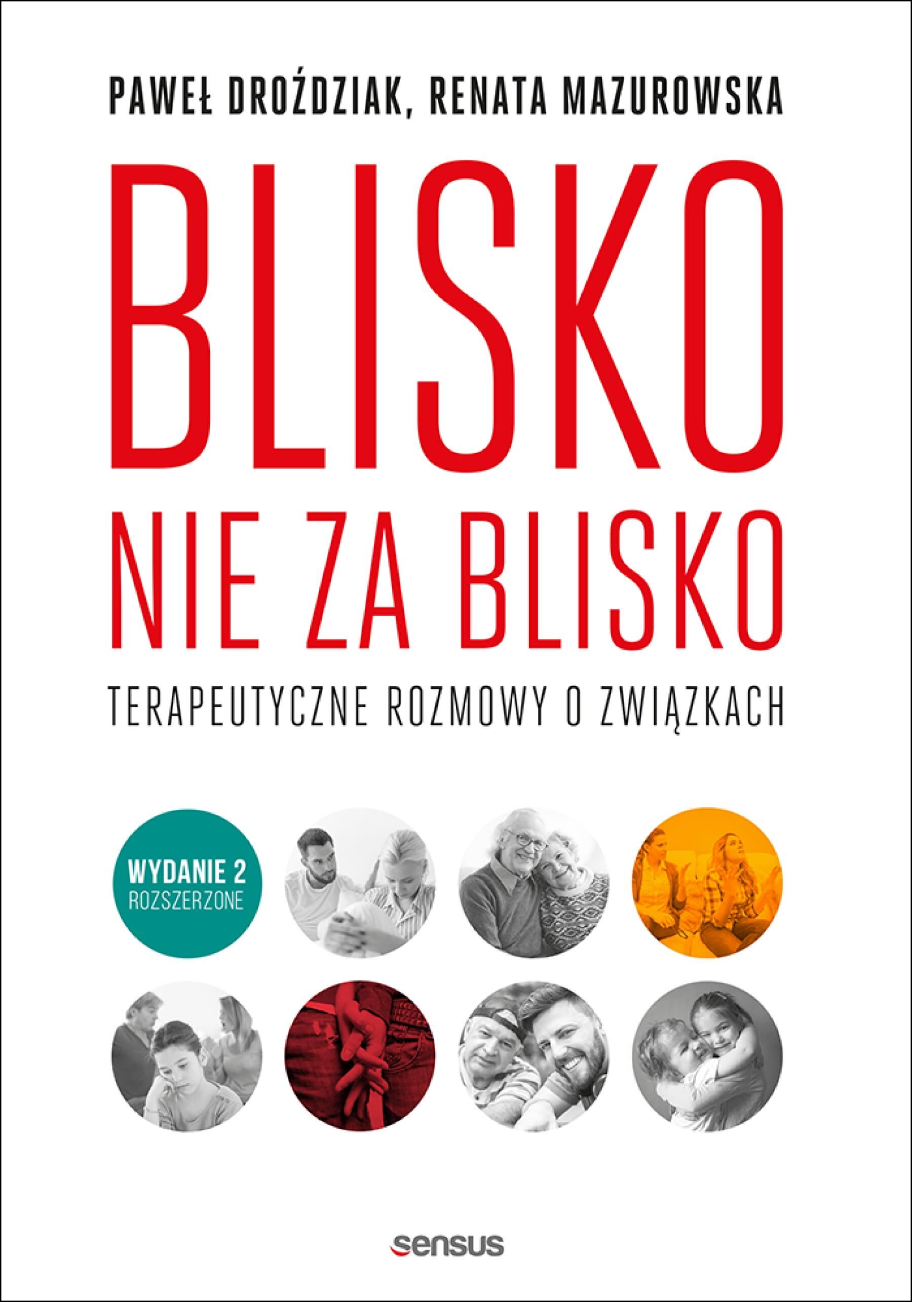 Blisko, nie za blisko. Terapeutyczne rozmowy o związkach. Wydanie II rozszerzone (e-book)