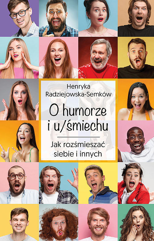 O humorze i u/śmiechu Jak rozśmieszać siebie i innych