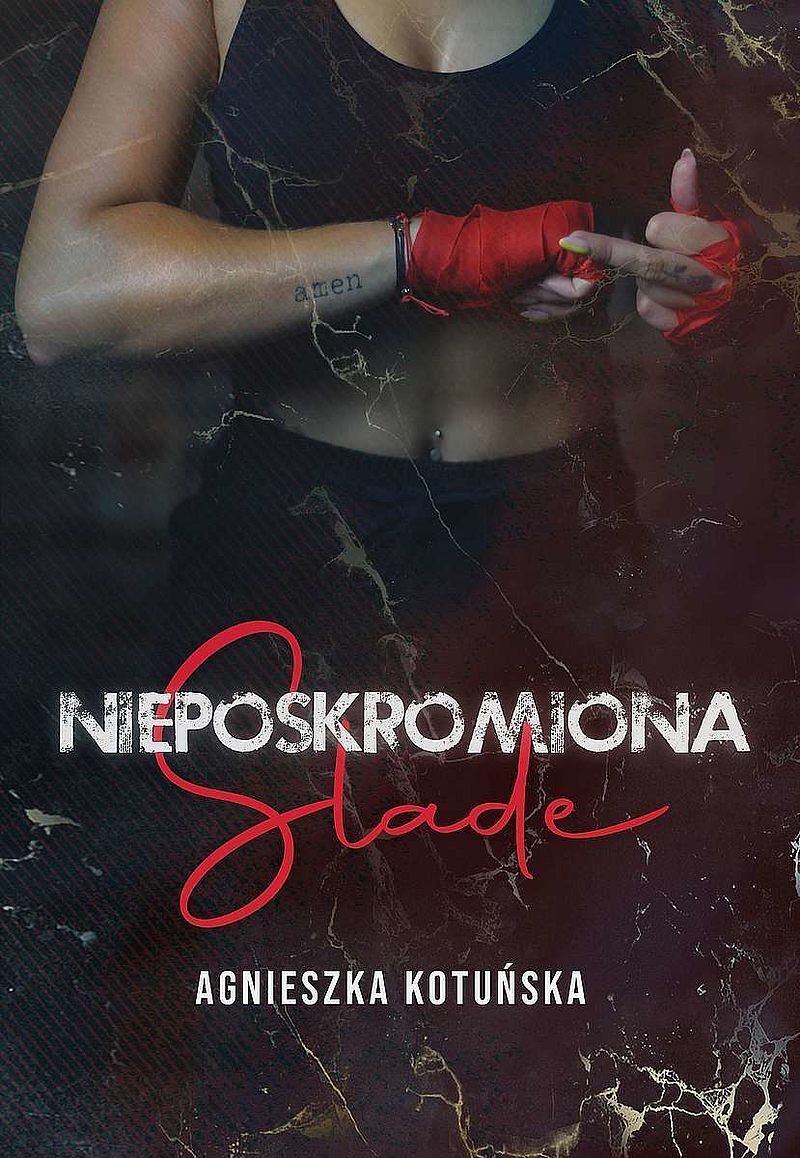 Nieposkromiona. Slade