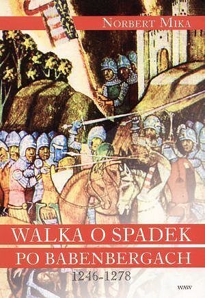 Walka o spadek po Babenbergach 1246-1278