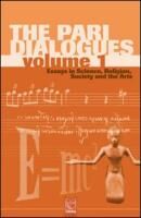 The Pari Dialogues, Volume I: Essays in Science, Religion, Society and the Arts
