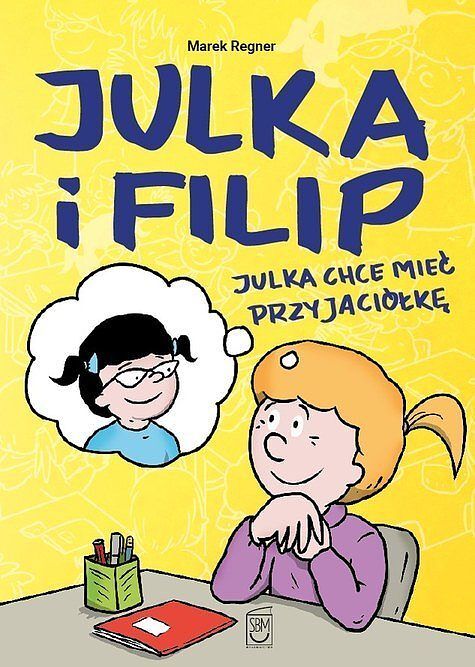Julka i Filip - 1 - Julka chce mieć przyjaciółkę