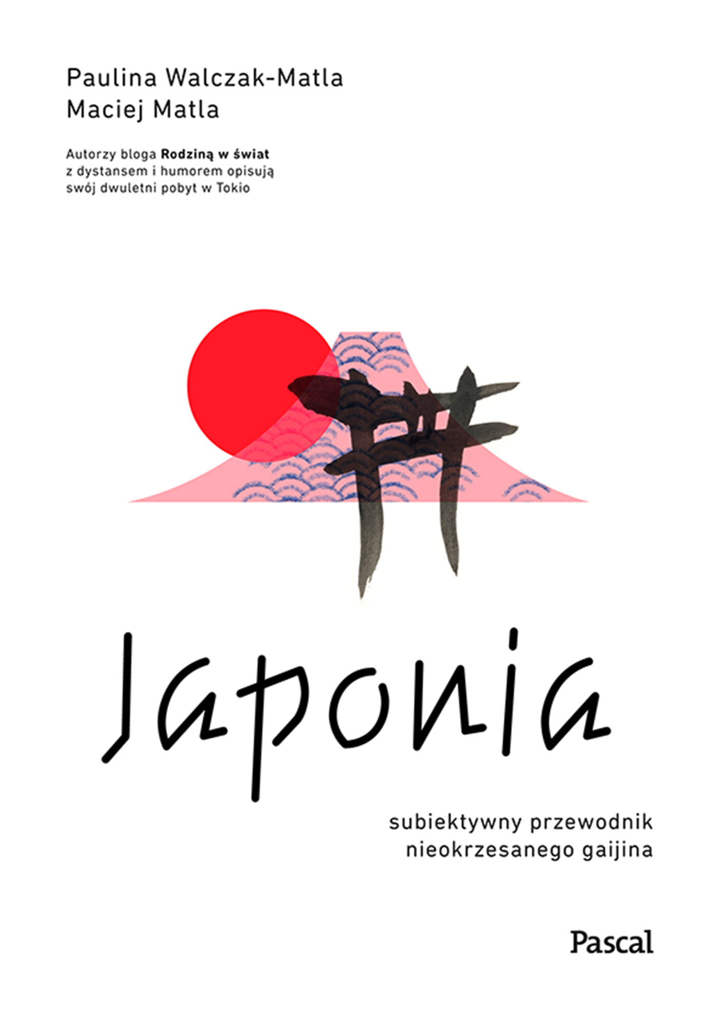 Japonia. Subiektywny przewodnik nieokrzesanego gaijina po meandrach zaskakującej rzeczywistości