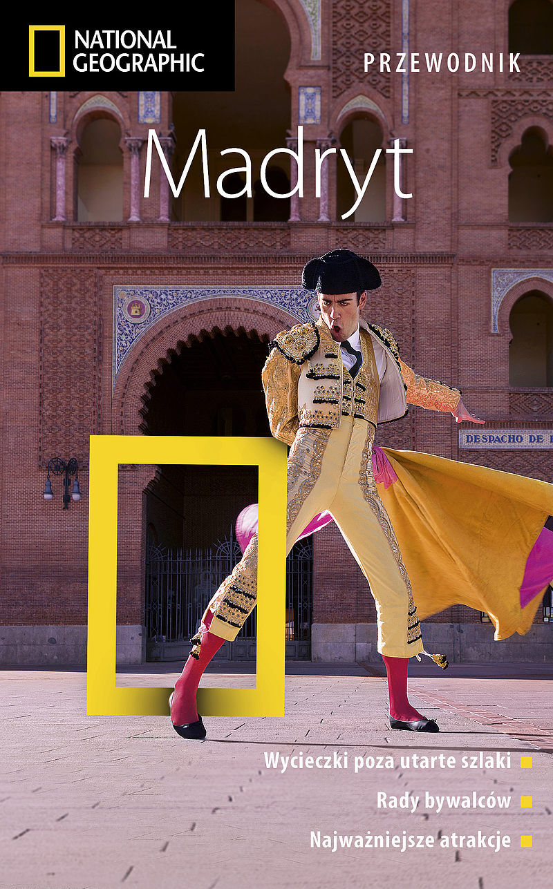 Madryt. Przewodnik National Geographic. Wydanie 2, zaktualizowane