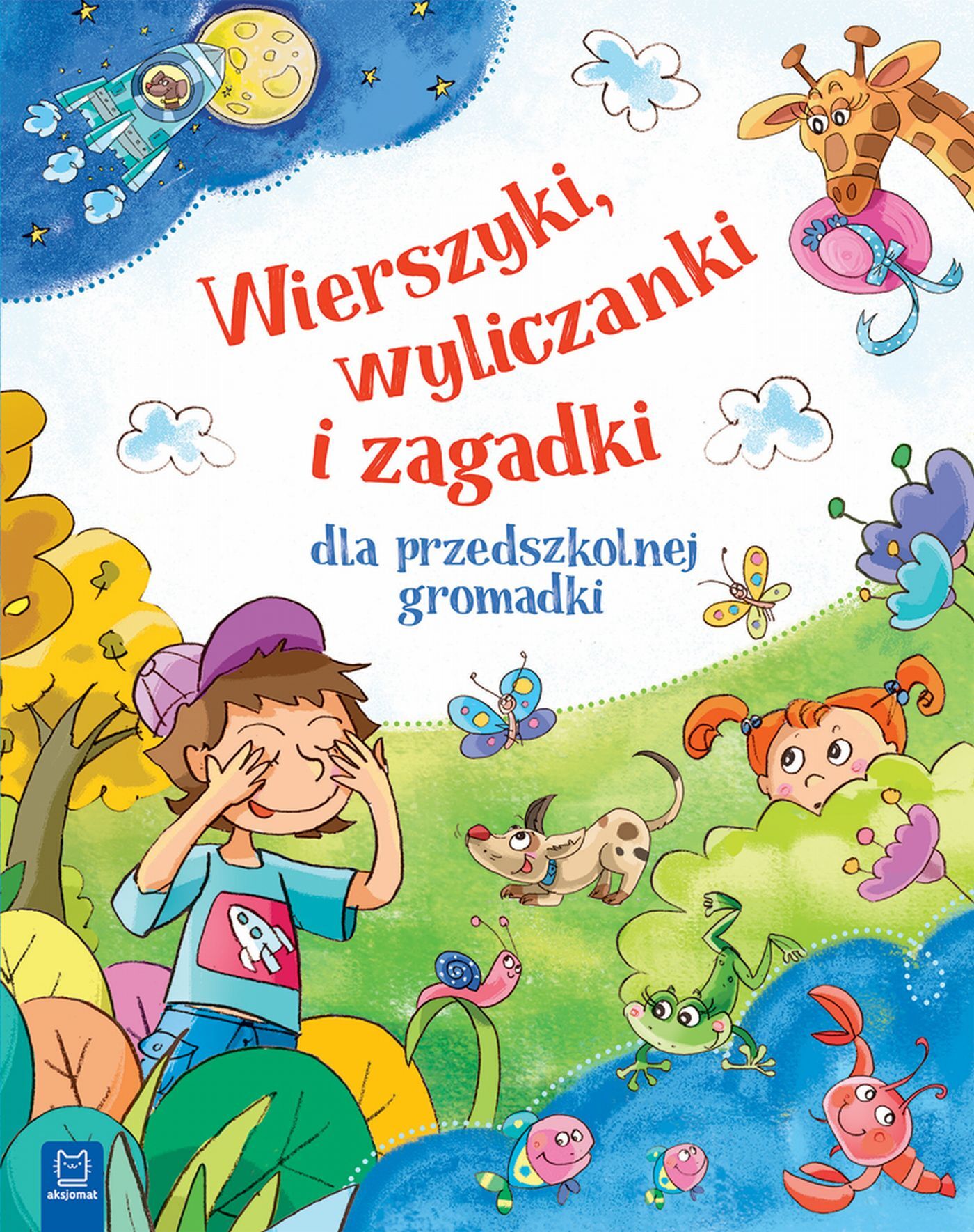 Wierszyki, wyliczanki i zagadki dla przedszkolnej gromadki. Oprawa miękka
