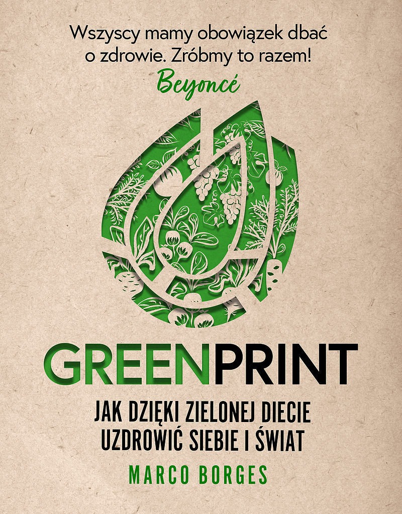 Greenprint. Jak dzięki zielonej diecie zmienić siebie i świat na lepsze