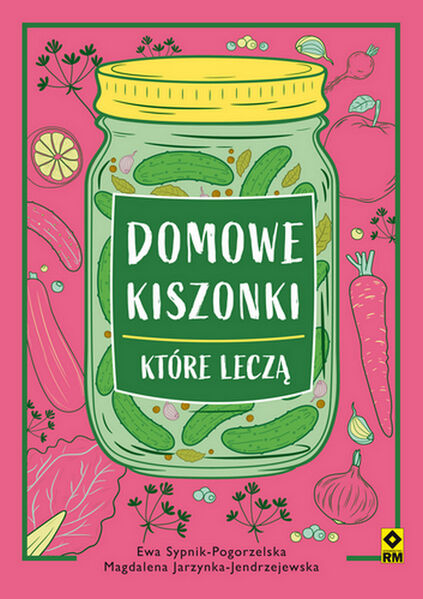 Domowe kiszonki które leczą