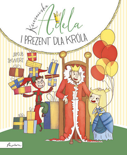 Księżniczka adela i prezent dla króla