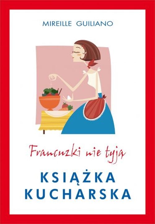 Francuzki nie tyją. Książka kucharska