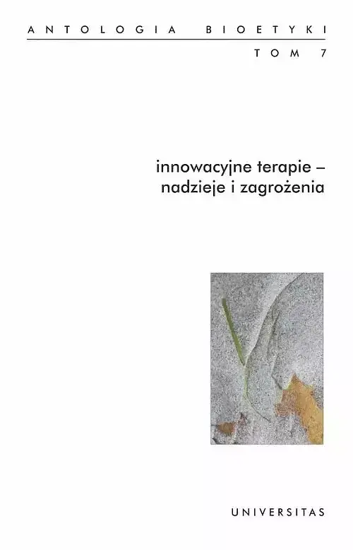 Innowacyjne terapie nadzieje i zagrożenia. Tom 7