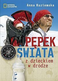 Pępek świata. Z dzieckiem w drodze.