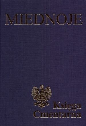 Miednoje. Księga Cmentarna. Tom 1(A-Ł) tom 2 (M-Ż)