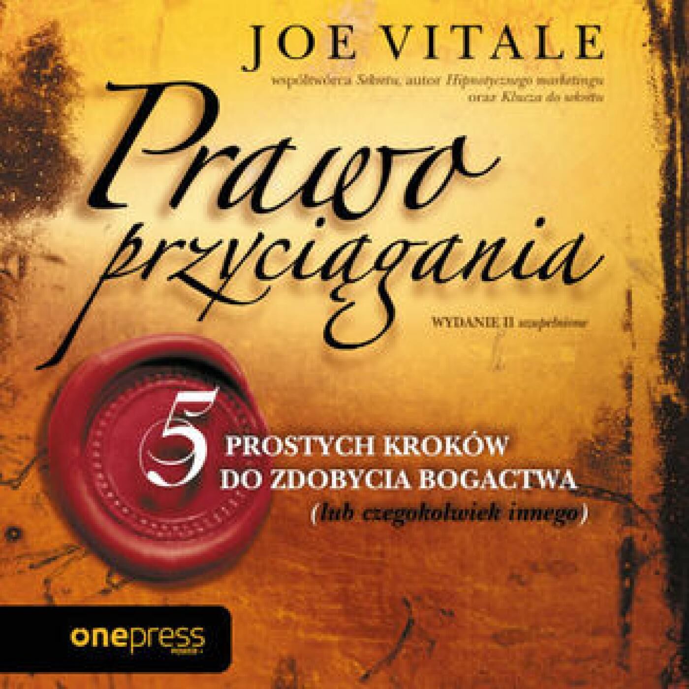 Prawo przyciągania. 5 prostych kroków do zdobycia bogactwa (lub czegokolwiek innego). Wydanie II uzupełnione (audiobook MP3)