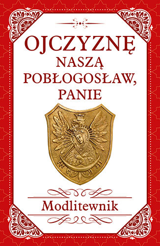 Ojczyznę naszą pobłogosław panie modlitewnik