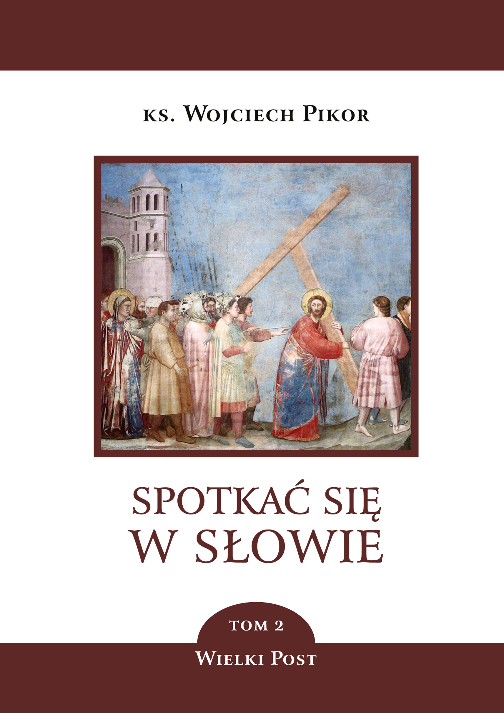 Spotkać się w Słowie. Wielki Post. Tom 2 (e-book)
