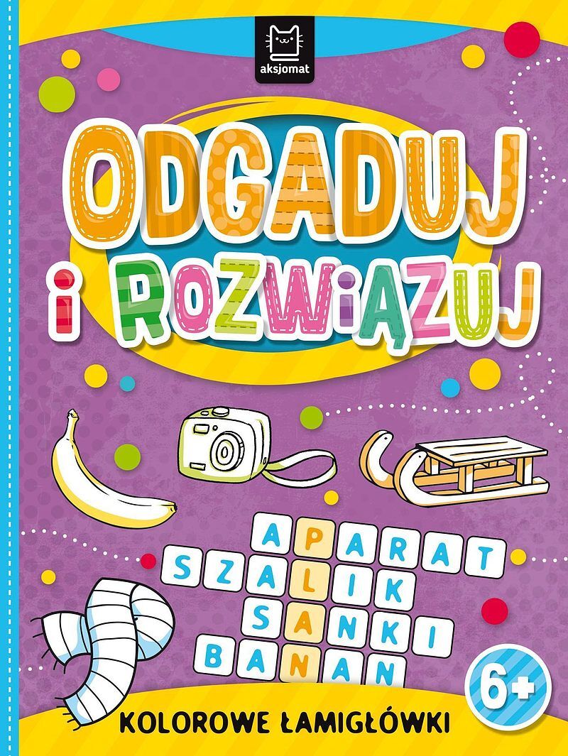Odgaduj i rozwiązuj. Kolorowe łamigłówki 6+