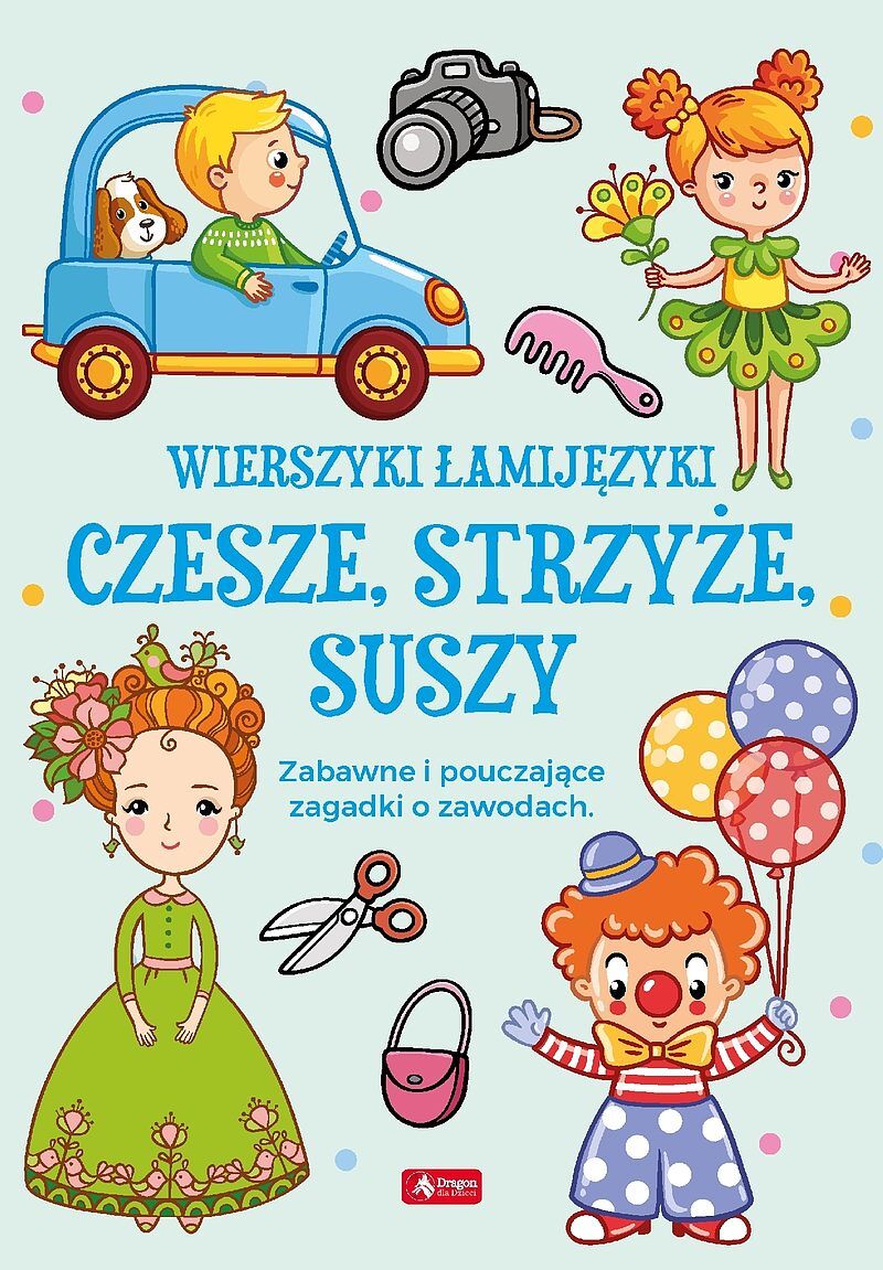 Łamijęzyki. Czesze, strzyże, suszy (Zagadki o zawodach) (oprawa twarda)
