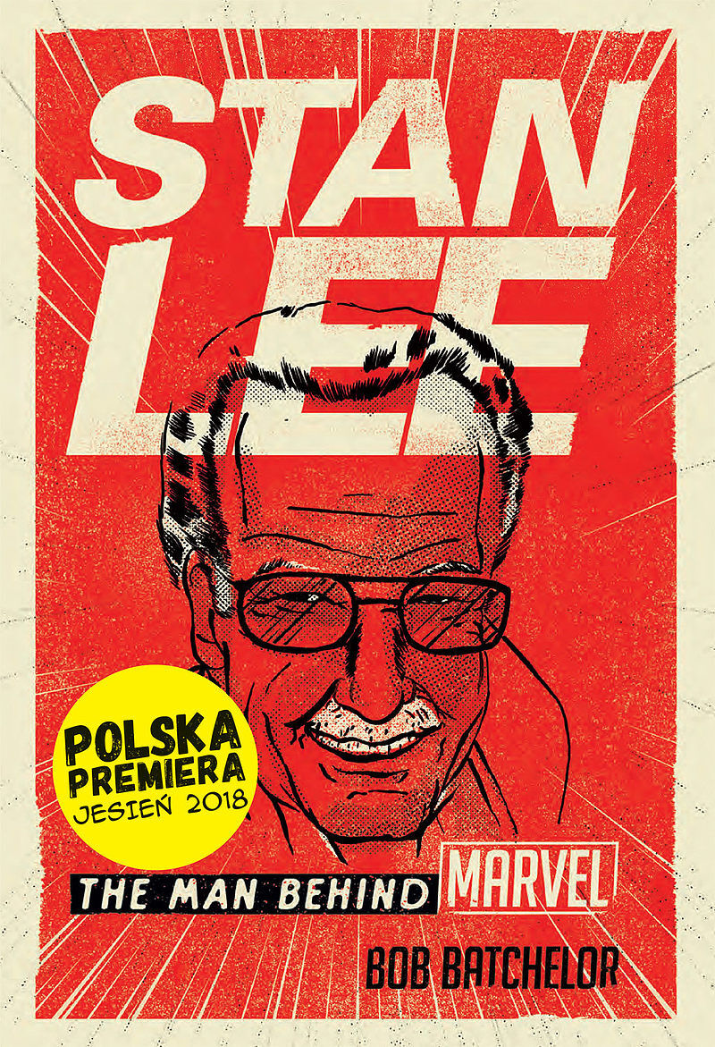 Stan Lee. Człowiek-Marvel