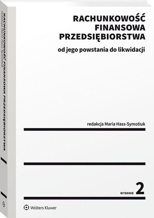 Rachunkowość finansowa przedsiębiorstwa Od jego powstania do likwidacji