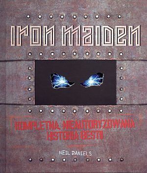 Iron Maiden. Kompletna nieautoryzowana historia bestii