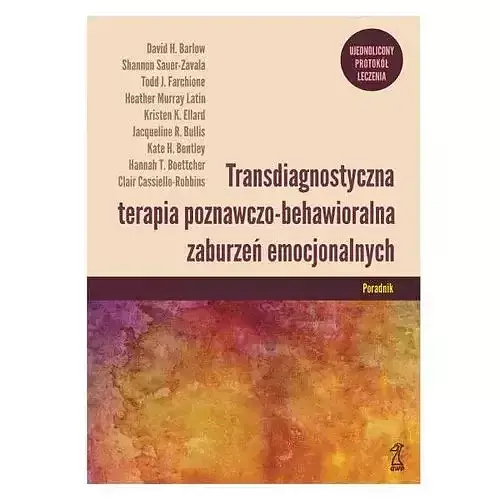 Transdiagnostyczna TERAPIA POZNAWCZO-BEHAWIORALNA ZABURZEŃ EMOCJONALNYCH