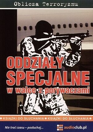 Oddziały specjalne w walce z porywaczami - książka audio na CD