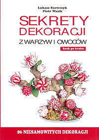 Sekrety dekoracji z warzyw i owoców