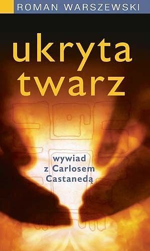 Ukryta Twarz. Wywiad z Carlosem Castanedą