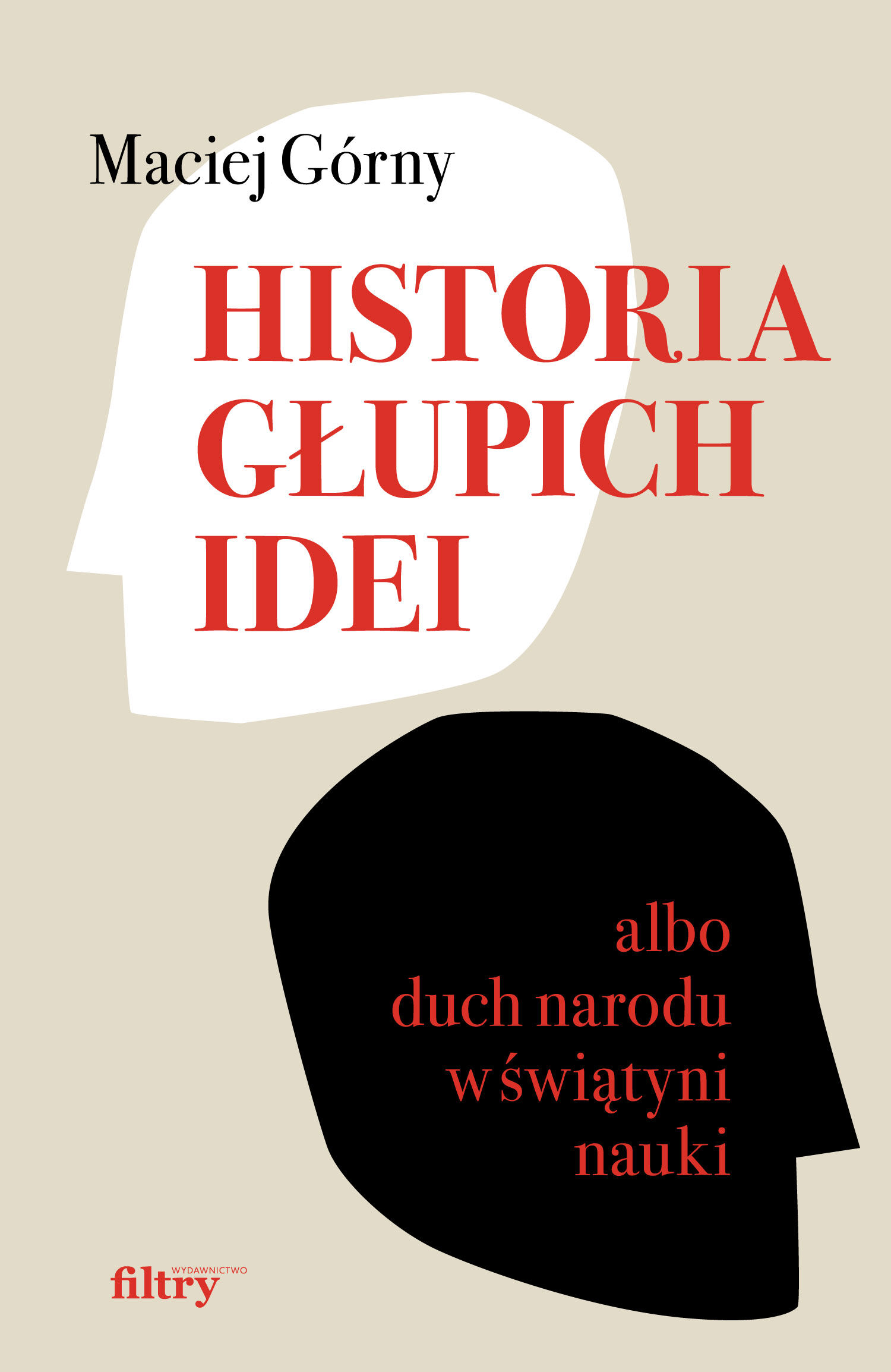 Historia głupich idei albo duch narodu w świątyni nauki (e-book)