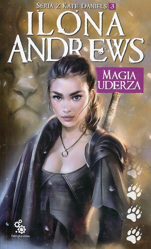 Magia uderza. Seria z Kate Daniels. Tom 3