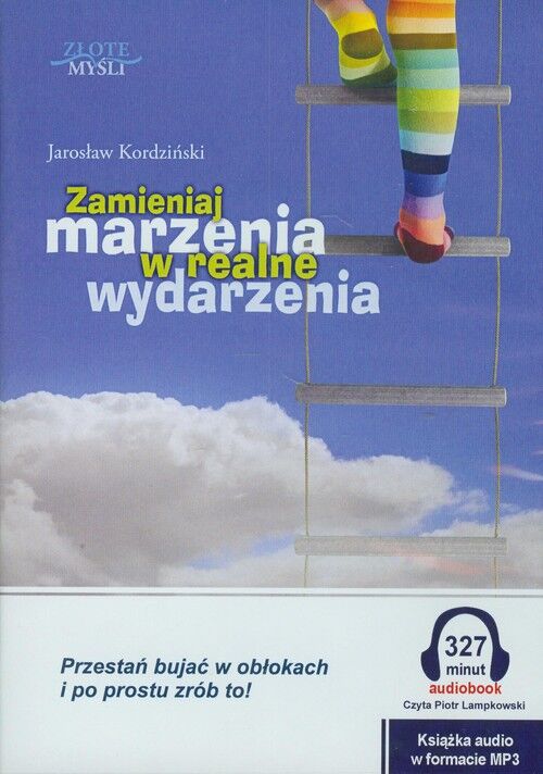 Zamieniaj marzenia w realne wydarzenia (audiobook CD)