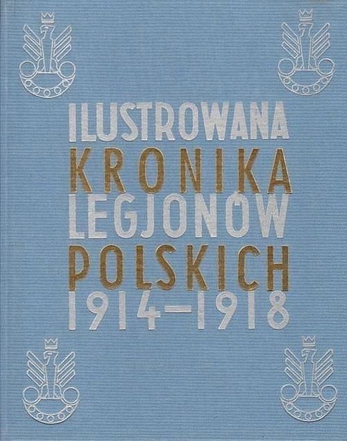 Ilustrowana Kronika Legjonów 1914-1918