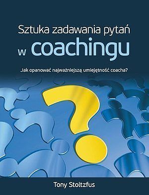 Sztuka zadawania pytań w coachingu