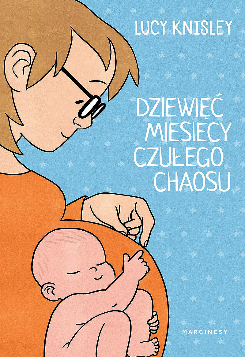 Dziewięć miesięcy czułego chaosu