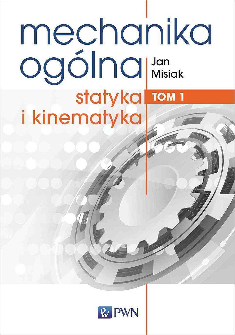 Mechanika ogólna Tom 1.