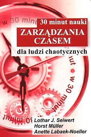 30 minut nauki zarządzaniem czasem dla ludzi chaotycznych